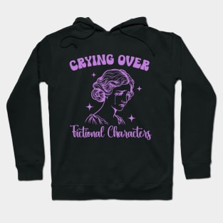 Crying over fictional characters Hoodie